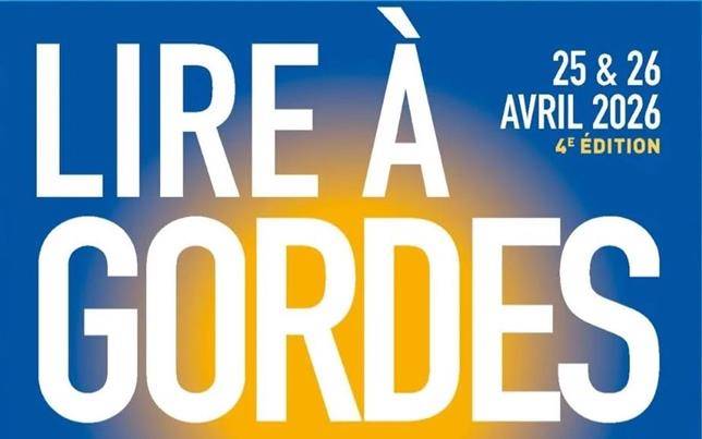 LIRE À GORDES - 4e Salon du livre - 25 et 26 avril 2026 - Rencontres - Lectures dédicaces - Animations enfants